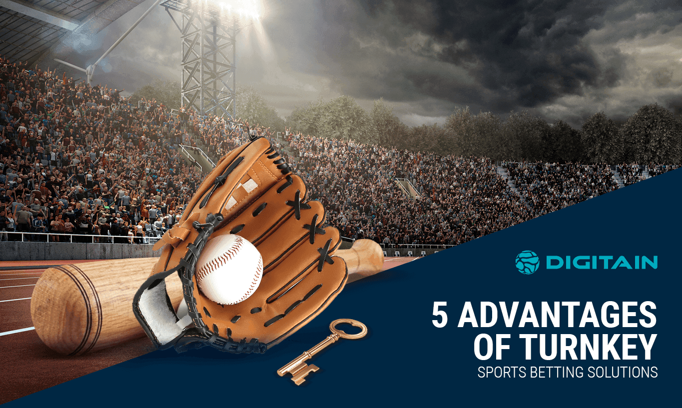 5 ADVANTAGES OF TURNKEY SPORTS BETTING SOLUTIONS